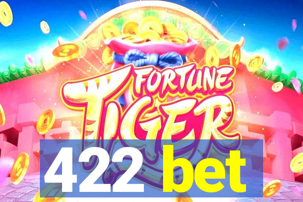 422 bet